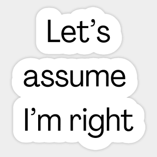 I’m always right Sticker